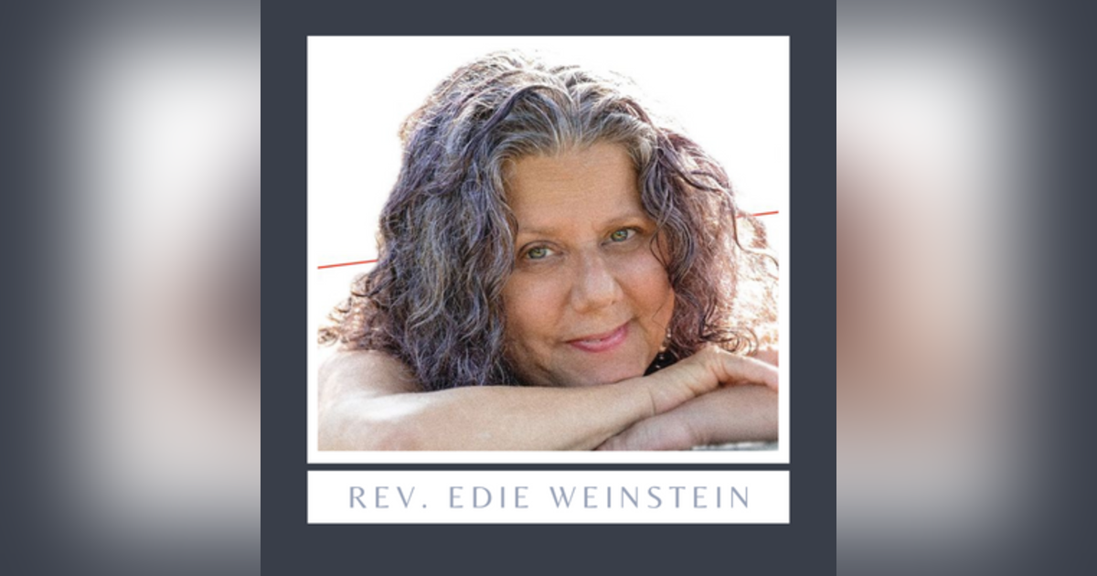 Reverend Edie Weinstein Reverend Edie Weinstein
