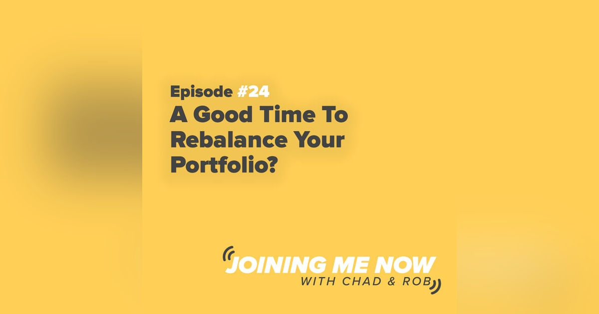 Joining Me Now Ep. 24: Is Now A Good Time To Rebalance Your Portfolio? Joining Me Now Ep. 24: Is Now A Good Time To Rebalance Your Portfolio?