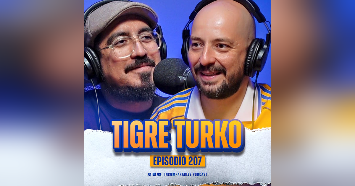 207 | Cuando la pasión por Tigres cruza fronteras | Tigre Turko 207 | Cuando la pasión por Tigres cruza fronteras | Tigre Turko
