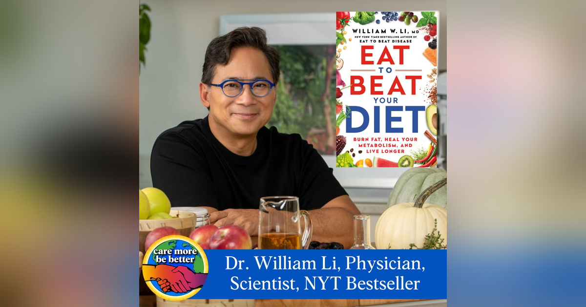 The Truth About Your Metabolic Health with Dr. William Li, NYT Bestselling Author of Eat To Beat Your Diet The Truth About Your Metabolic Health with Dr. William Li, NYT Bestselling Author of Eat To Beat Your Diet