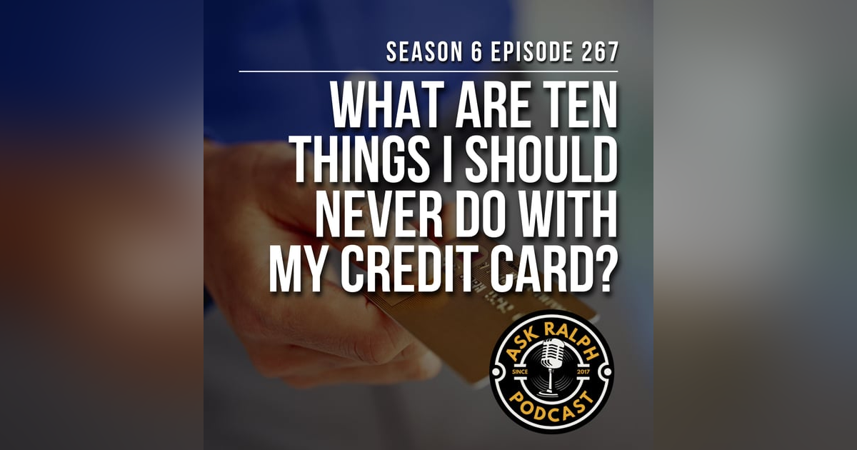 What are ten things I should never do with my credit card? What are ten things I should never do with my credit card?