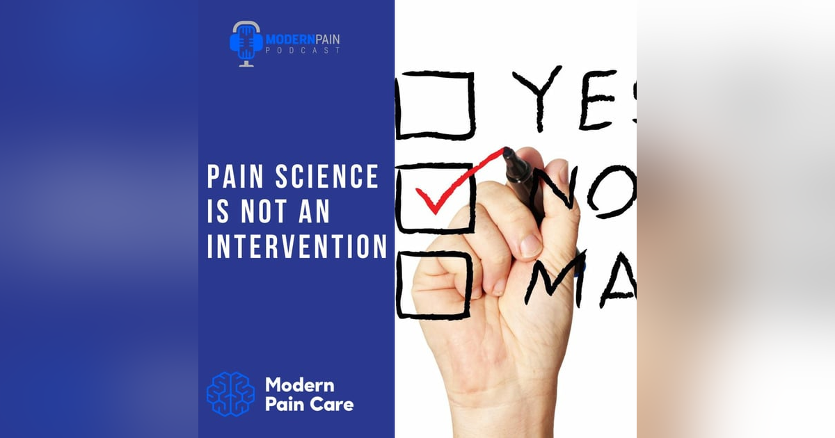 Pain Science Is Not An Intervention Pain Science Is Not An Intervention