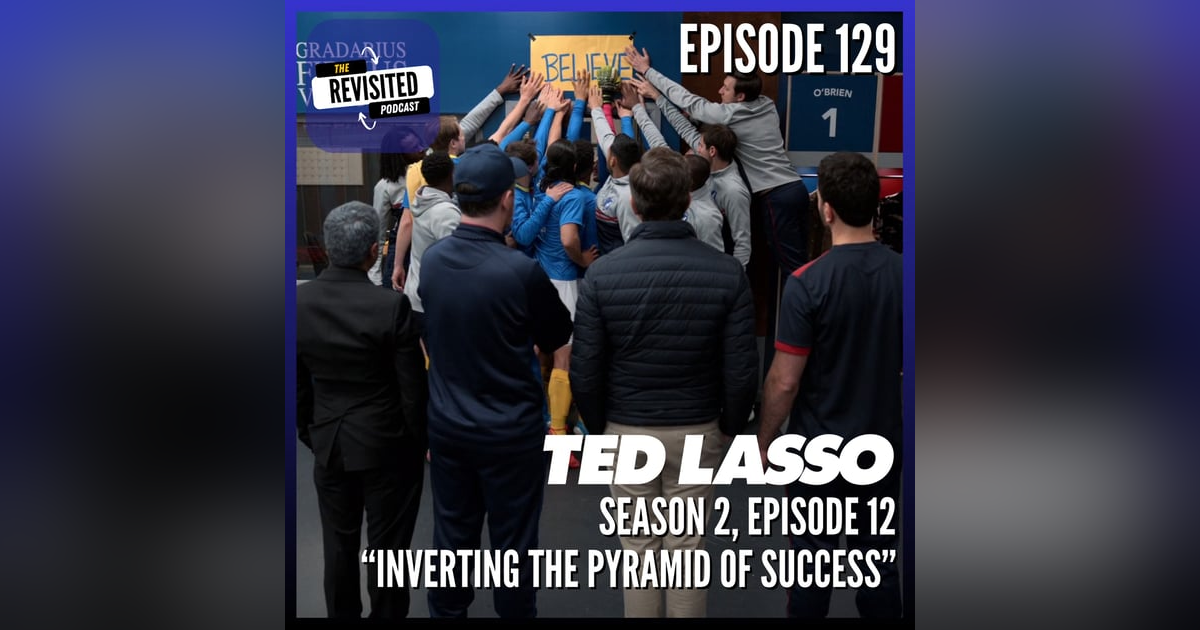 Episode 129: TED LASSO S02E12 Episode 129: TED LASSO S02E12
