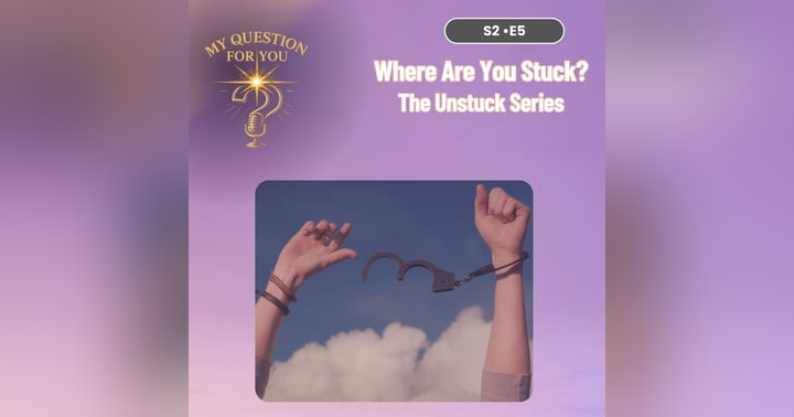 image for Where Are You Stuck — In Your Head or Your Life?