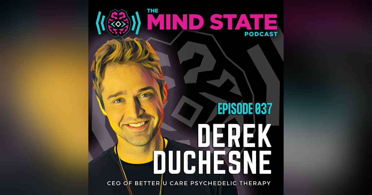 037 - Derek DuChesne on Ketamine for Psychedelic Assisted Therapy 037 - Derek DuChesne on Ketamine for Psychedelic Assisted Therapy