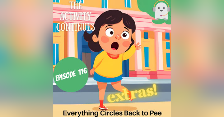 image for Episode 116: Everything Circles Back to Pee Extras