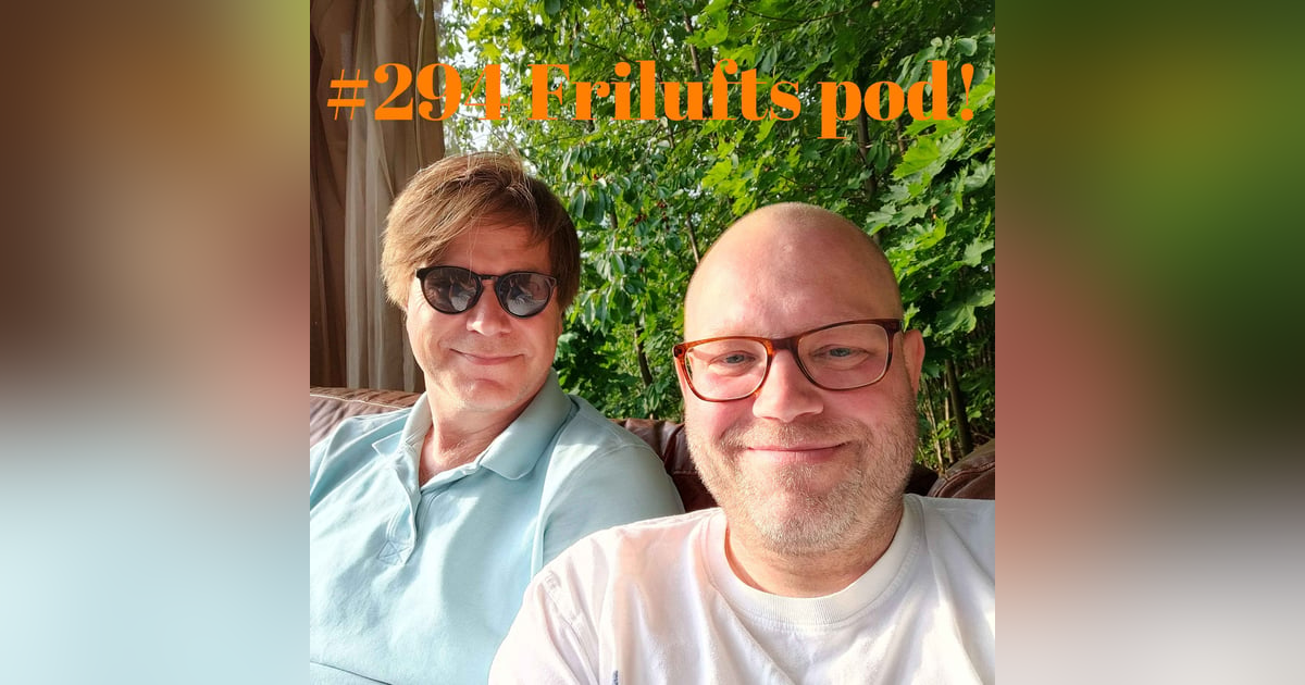#294 Frilufts-pod! #294 Frilufts-pod!