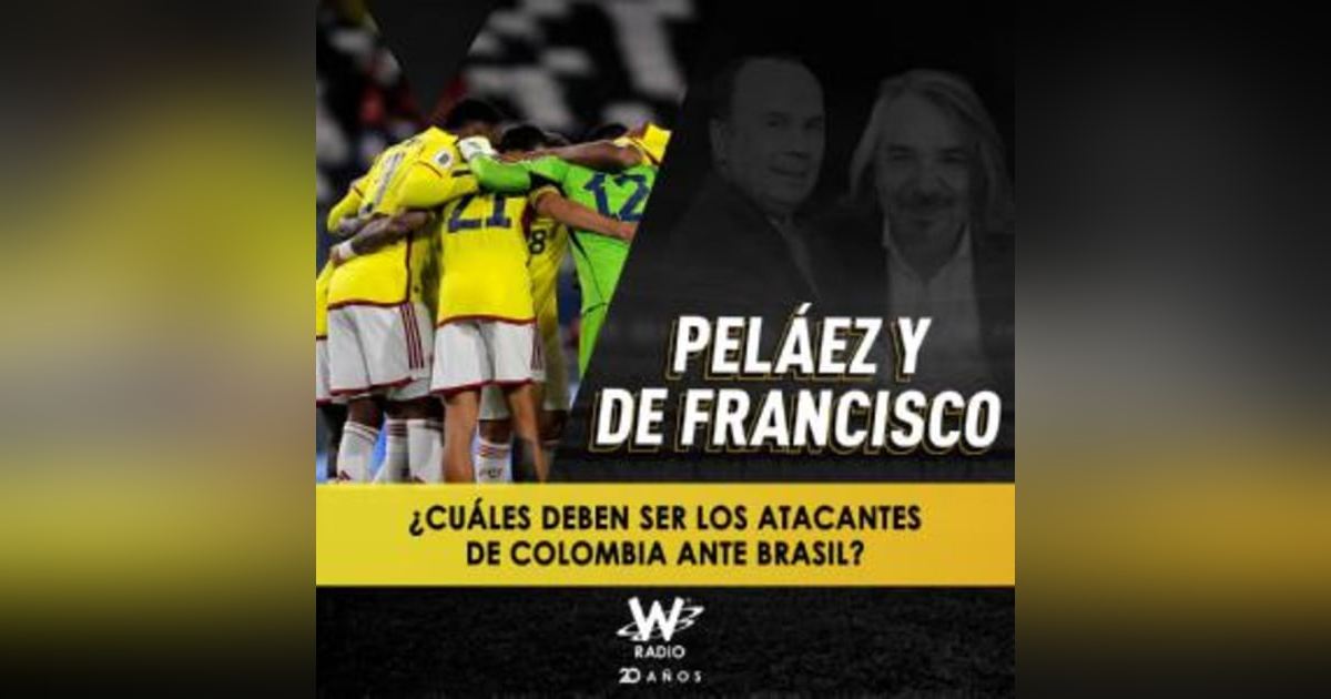 ¿Cuáles deben ser los atacantes de Colombia ante Brasil? ¿Cuáles deben ser los atacantes de Colombia ante Brasil?