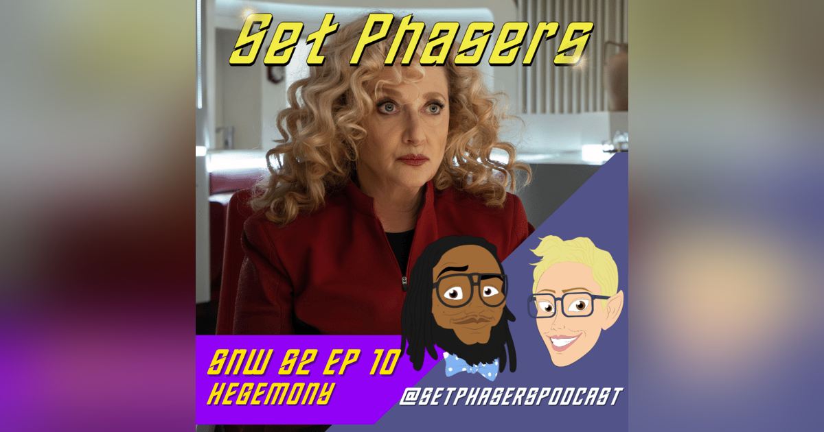 Star Trek: Strange New Worlds Season 2 Episode 10 ”Hegemony” Star Trek: Strange New Worlds Season 2 Episode 10 ”Hegemony”