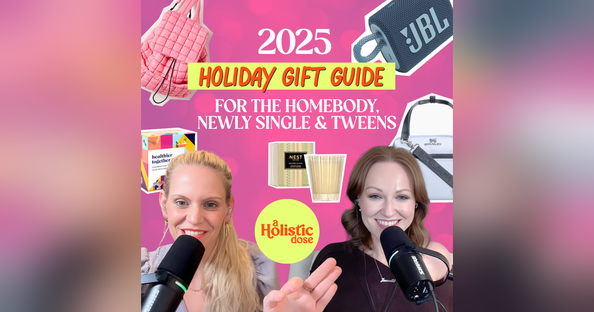 The 2025 Gift Guide: For the Newly Single, Homebody & Tweens | EP 28 The 2025 Gift Guide: For the Newly Single, Homebody & Tweens | EP 28