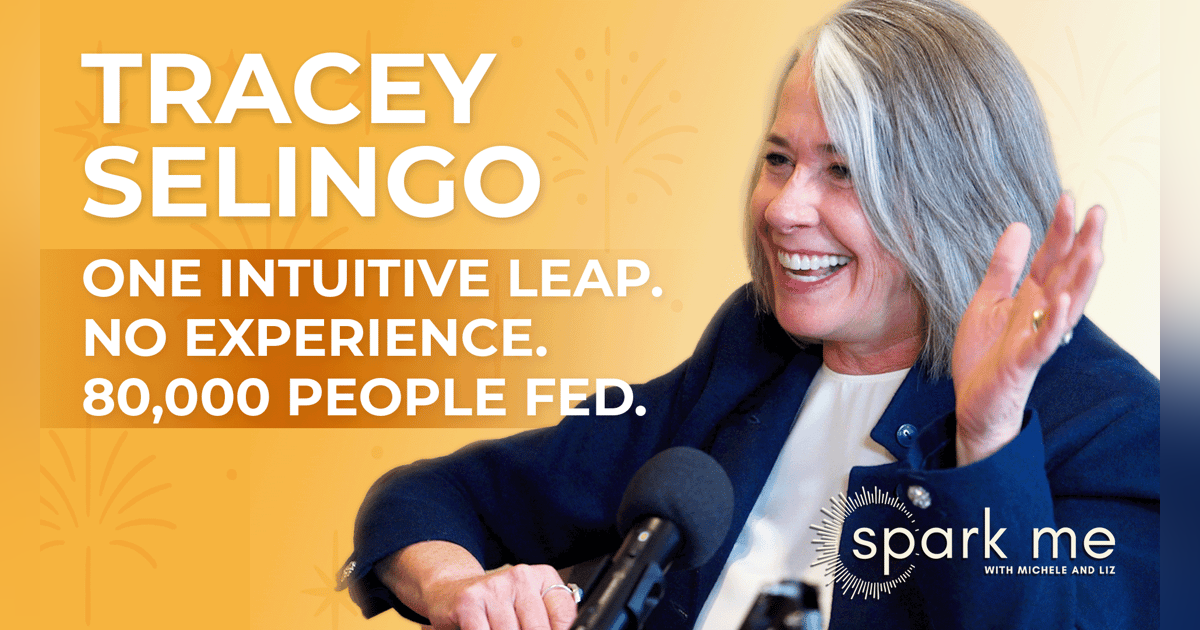 Tracey Selingo - One Intuitive Leap, No Experience, 80,000 People Fed Tracey Selingo - One Intuitive Leap, No Experience, 80,000 People Fed