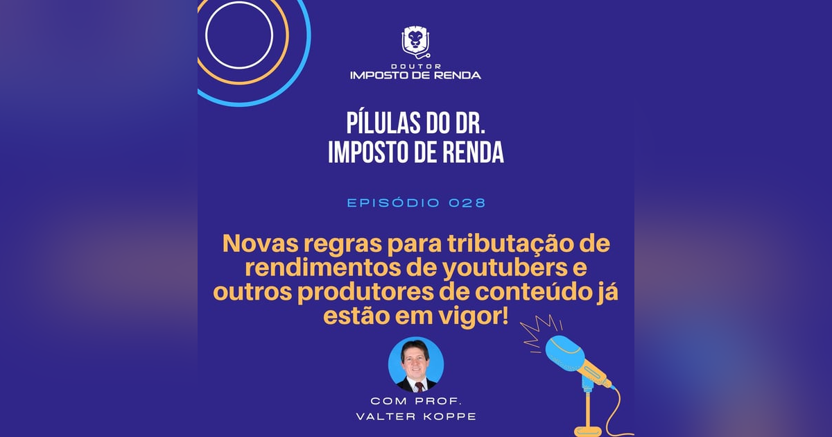 PDIR #028 – Novas regras para tributação de rendimentos de youtubers e outros produtores de conteúdo já estão em vigor! PDIR #028 – Novas regras para tributação de rendimentos de youtubers e outros produtores de conteúdo já estão em vigor!