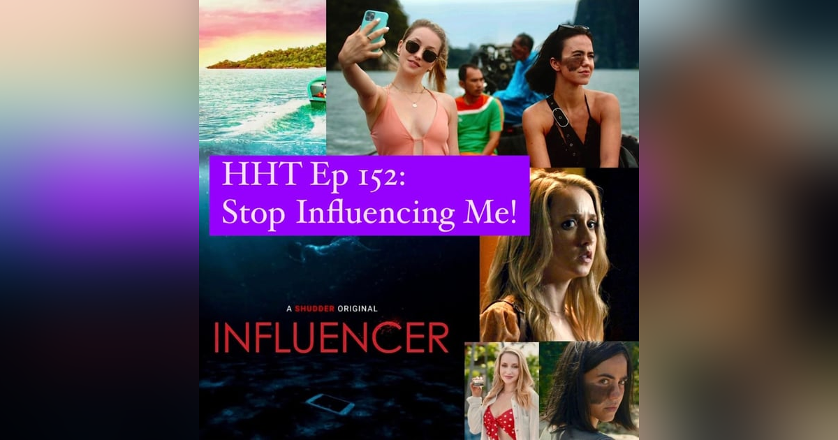 Ep 152: Stop Influencing Me! Ep 152: Stop Influencing Me!