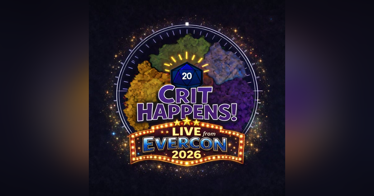 Crit Happens LIVE from Evercon: Save Lord Evercon Crit Happens LIVE from Evercon: Save Lord Evercon