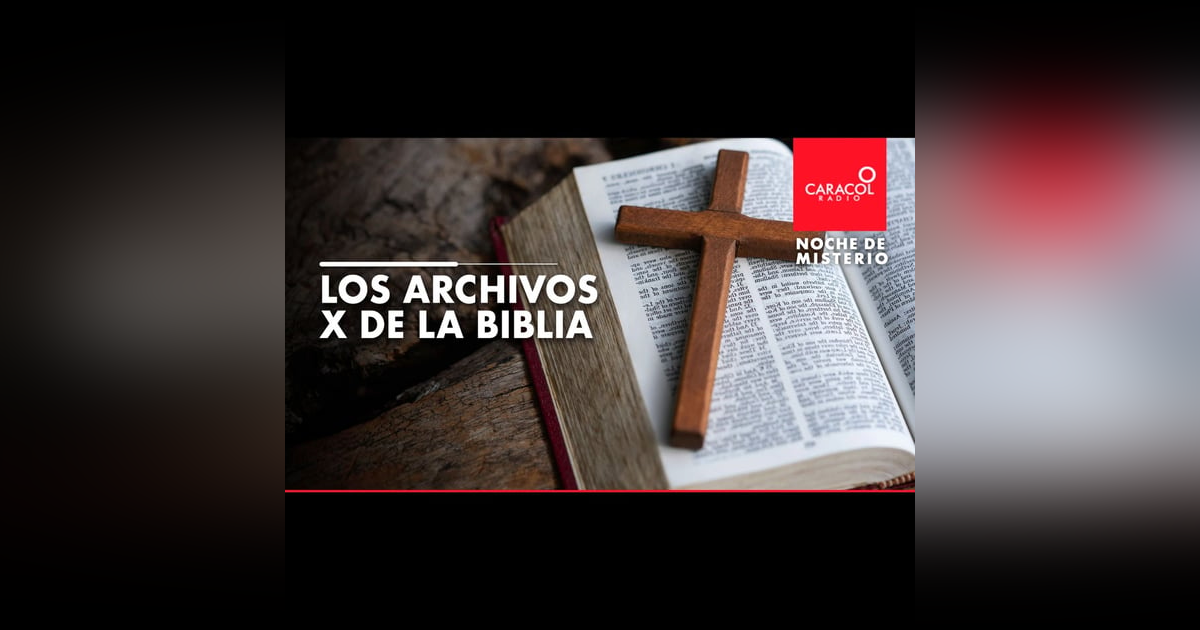 Los archivos X de la Biblia Los archivos X de la Biblia
