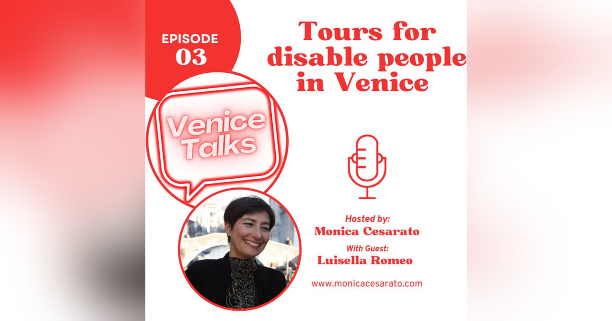 Ep.3 - Navigating Venice: Inclusive Journeys Through Virtual Tours and Accessible Adventures for All. A chat with Luisella Romeo, professional tour guide in Venice Ep.3 - Navigating Venice: Inclusive Journeys Through Virtual Tours and Accessible Adventures for All. A chat with Luisella Romeo, professional tour guide in Venice