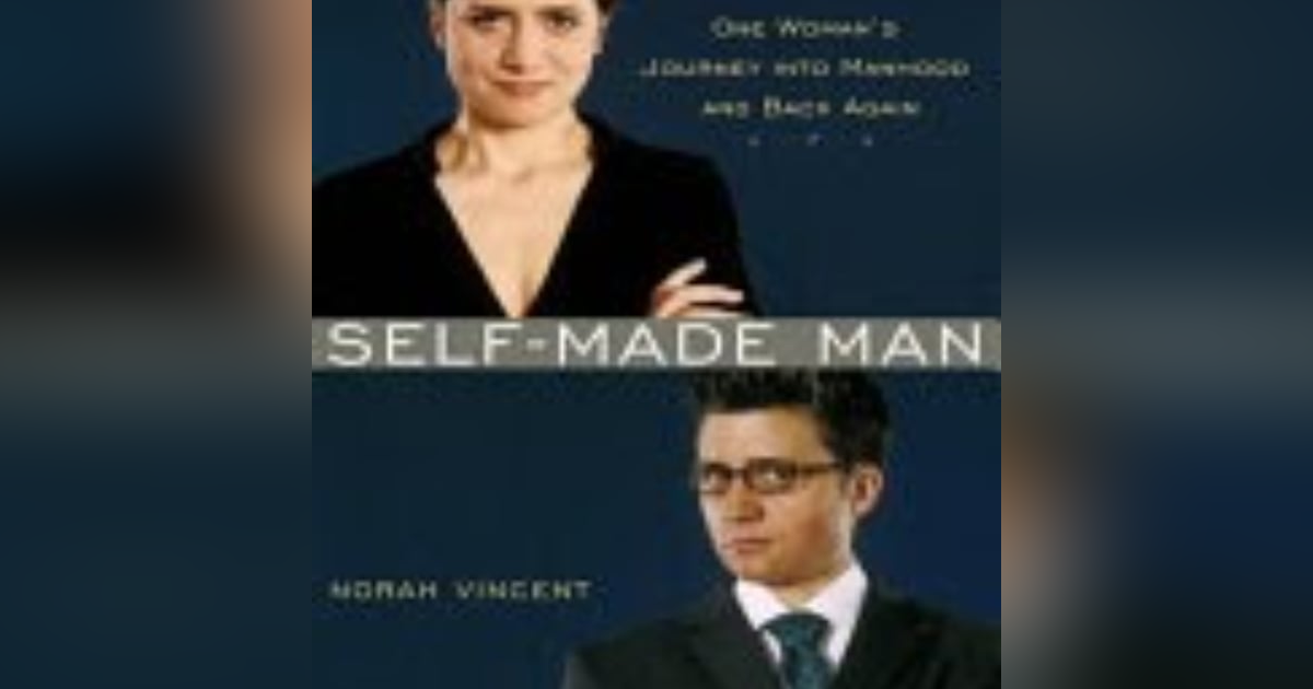 Exploring Identity: A Journey Through 'Self-Made Man' by Norah Vincent Exploring Identity: A Journey Through 'Self-Made Man' by Norah Vincent