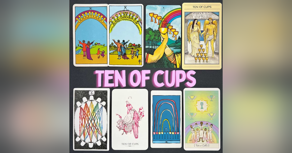 EP2: Ten of Cups EP2: Ten of Cups