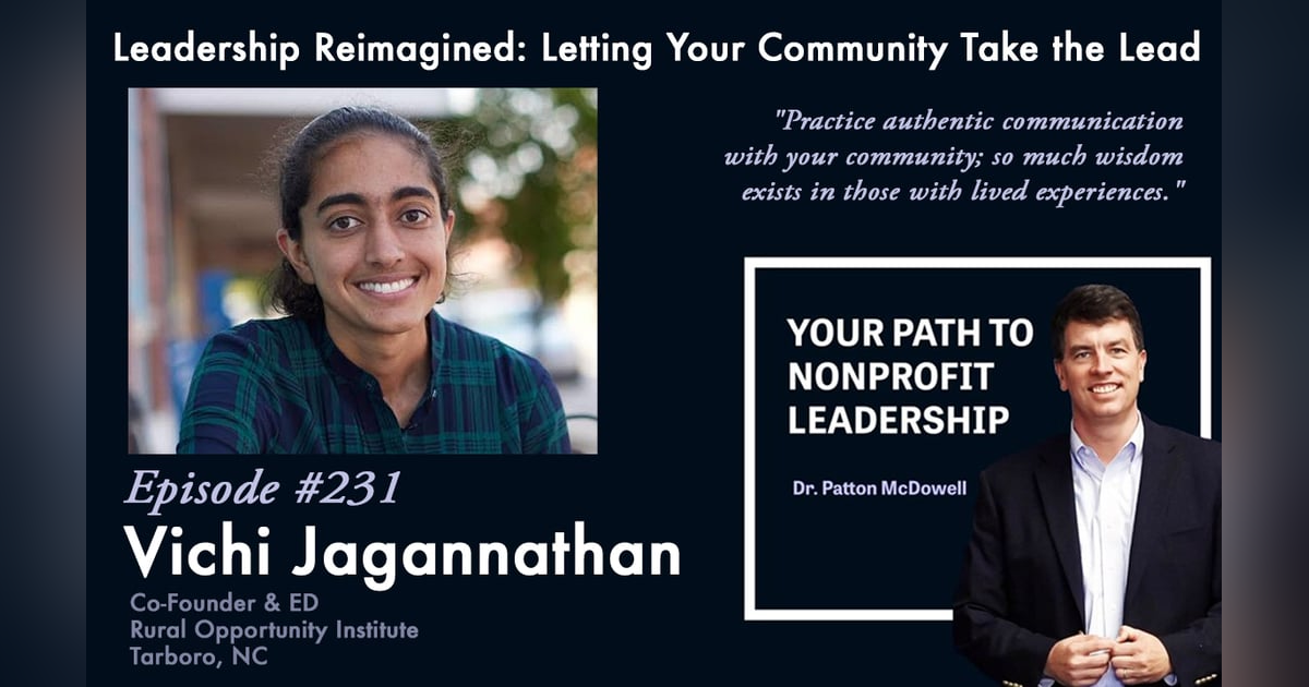 231: Leadership Reimagined: Letting Your Community Take the Lead (Vichi Jagannathan) 231: Leadership Reimagined: Letting Your Community Take the Lead (Vichi Jagannathan)