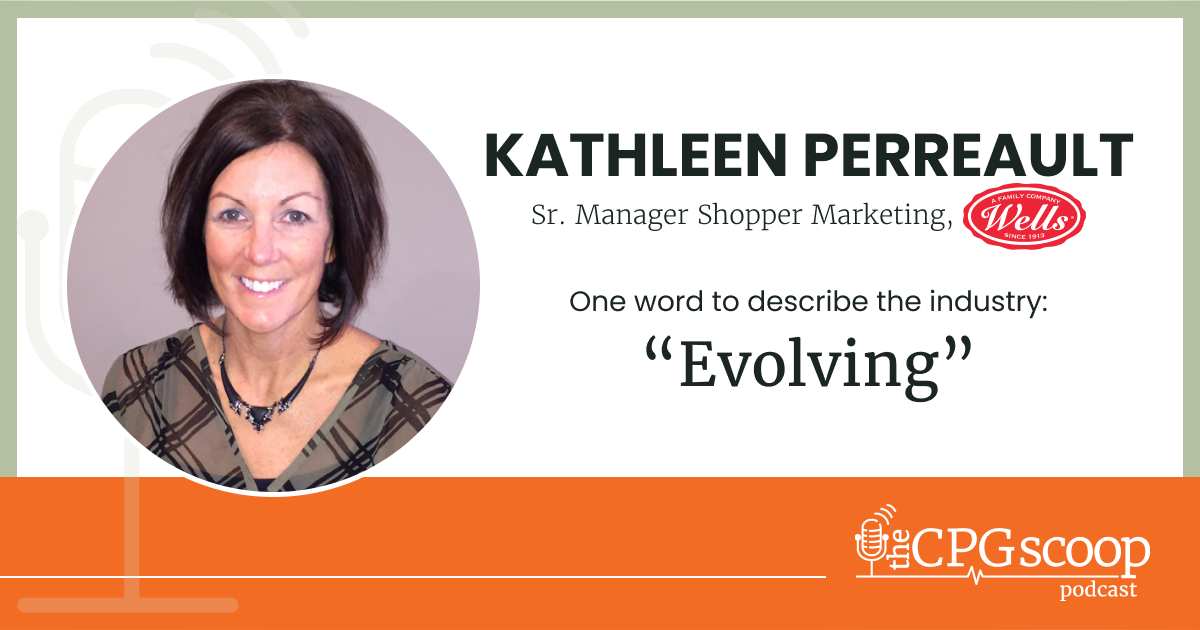 Kathleen Perrault: Sr. Manager Shopper Marketing, Wells Enterprises Kathleen Perrault: Sr. Manager Shopper Marketing, Wells Enterprises