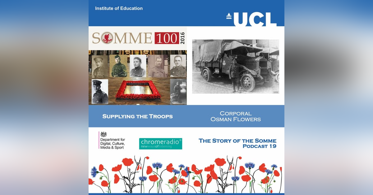 THE STORY OF THE SOMME 19 | Supplying the Troops - Corporal Osman Flowers THE STORY OF THE SOMME 19 | Supplying the Troops - Corporal Osman Flowers