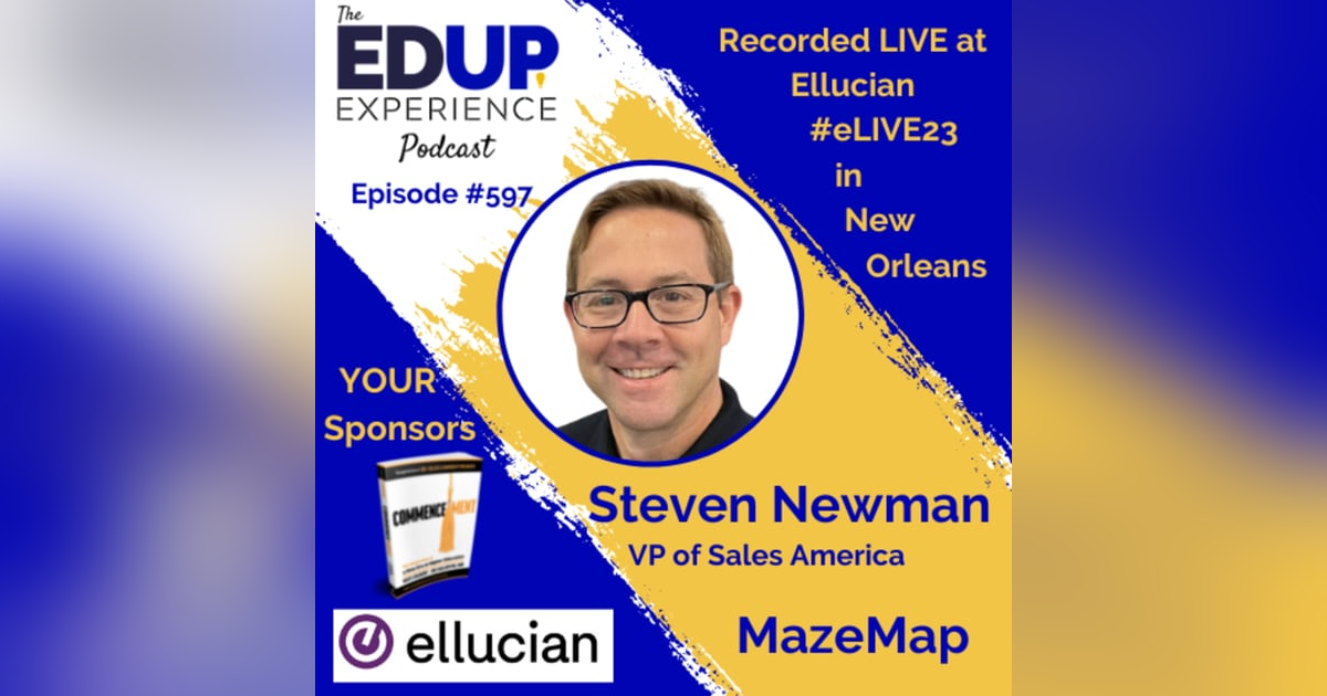 597: LIVE From #eLIVE23 - with Steven Newman, VP of Sales America MazeMap 597: LIVE From #eLIVE23 - with Steven Newman, VP of Sales America MazeMap