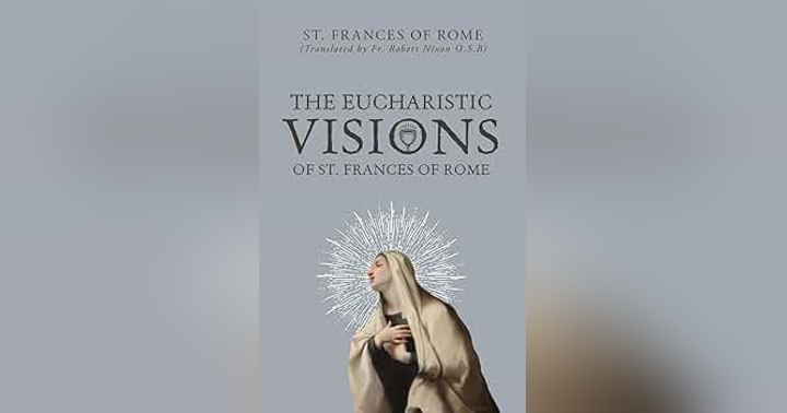 image for Eucharistic Visions and the Fight for Reverence: What St. Francis of Rome Can Teach Modern Catholic Men