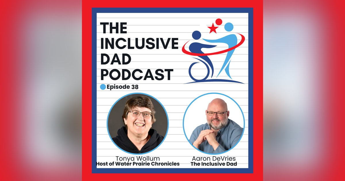 Overcoming Roadblocks: Building a More Inclusive World with Tonya Wollum - Episode 38 Overcoming Roadblocks: Building a More Inclusive World with Tonya Wollum - Episode 38