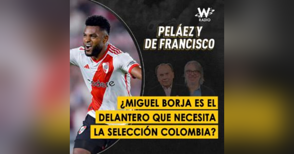 ¿Miguel Borja es el delantero que necesita la Selección Colombia? ¿Miguel Borja es el delantero que necesita la Selección Colombia?