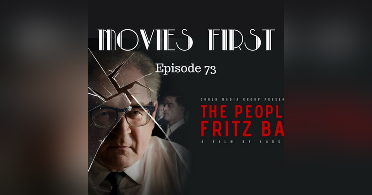 75: The People vs. Fritz Bauer - Movies First with Alex First & Chris Coleman Episode 73 75: The People vs. Fritz Bauer - Movies First with Alex First & Chris Coleman Episode 73