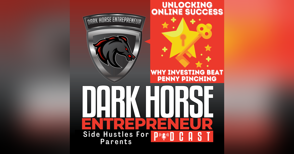 EP 458 Unlocking Online Success: Why Investing Beats Penny-Pinching in Digital Entrepreneurship EP 458 Unlocking Online Success: Why Investing Beats Penny-Pinching in Digital Entrepreneurship