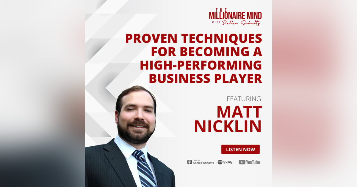 EP81: Proven Techniques for Becoming a High-Performing Business Player with Matt Nicklin EP81: Proven Techniques for Becoming a High-Performing Business Player with Matt Nicklin