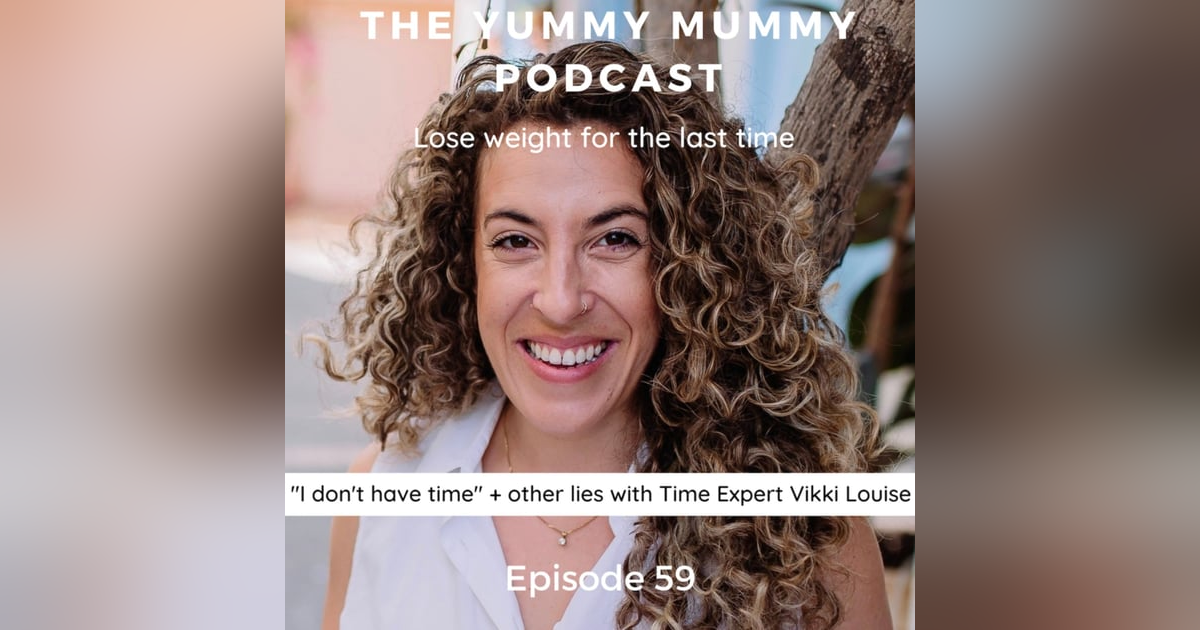 "I don't have time" + other lies with Time Expert Vikki Louise "I don't have time" + other lies with Time Expert Vikki Louise