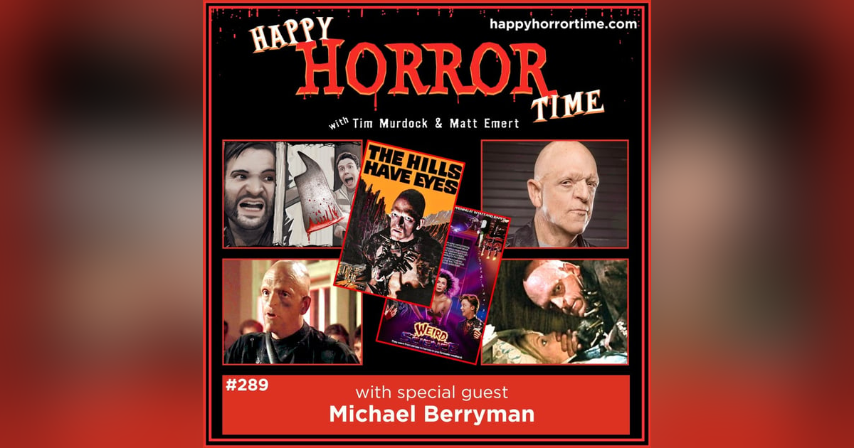 Ep 289: Interview w/Michael Berryman from “The Hills Have Eyes” (1977), “Weird Science,” and more Ep 289: Interview w/Michael Berryman from “The Hills Have Eyes” (1977), “Weird Science,” and more