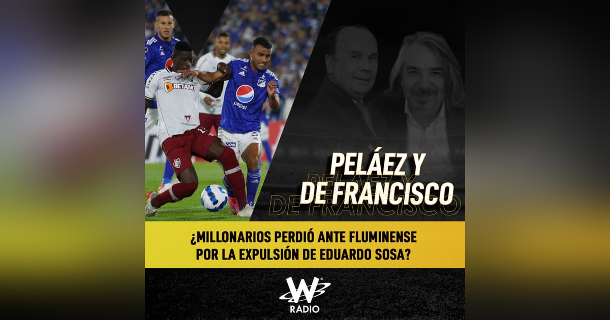 ¿Millonarios perdió ante Fluminense por la expulsión de Eduardo Sosa? ¿Millonarios perdió ante Fluminense por la expulsión de Eduardo Sosa?