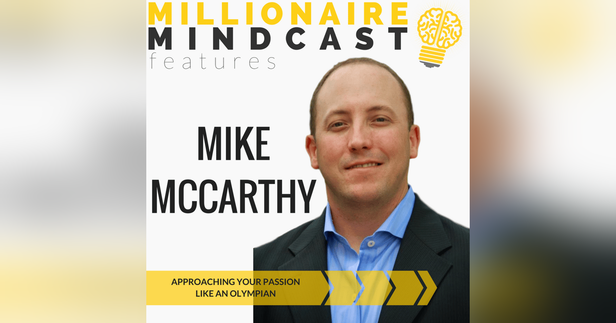 054: Approaching Your Passion Like an Olympian | Mike Mccarthy 054: Approaching Your Passion Like an Olympian | Mike Mccarthy