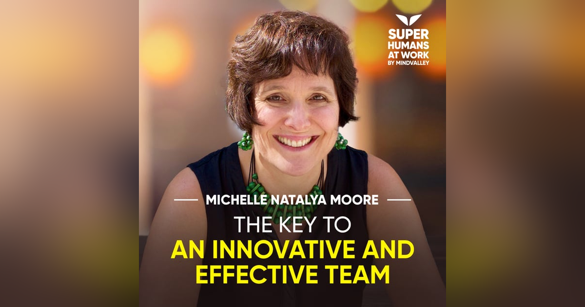The Key To An Innovative And Effective Team - Michelle Natalya Moore The Key To An Innovative And Effective Team - Michelle Natalya Moore