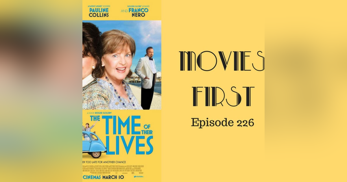 228: The Time of Their Lives - Movies First with Alex First & Chris Coleman Episode 226 228: The Time of Their Lives - Movies First with Alex First & Chris Coleman Episode 226