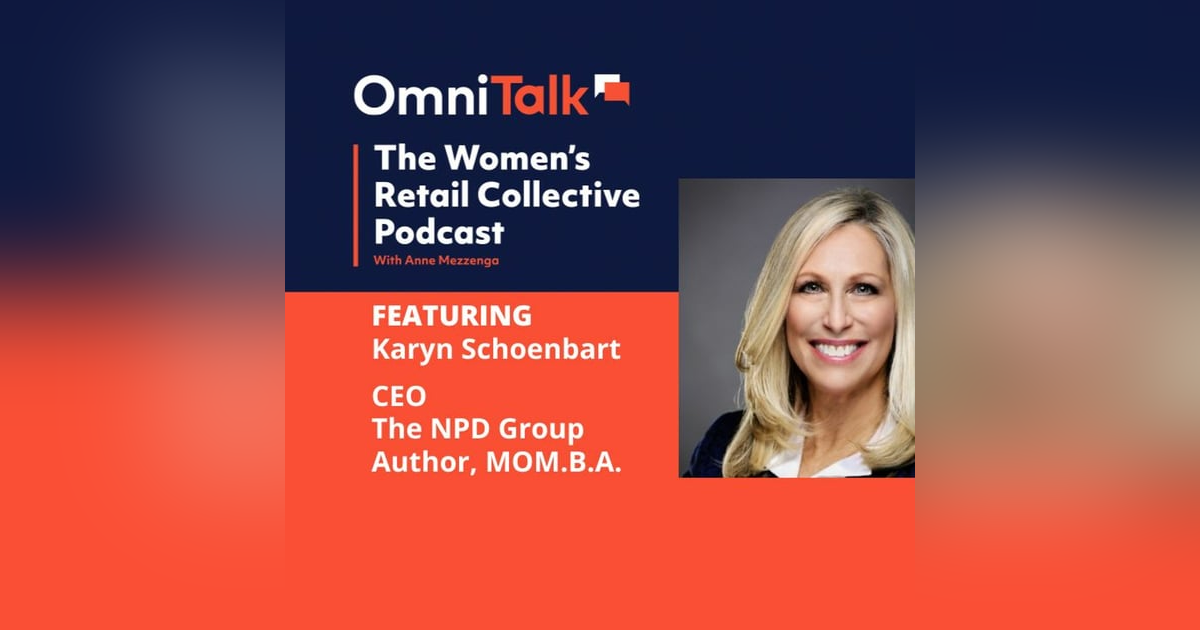 Women's Retail Collective Podcast | Karyn Schoenbart CEO NPD Group & Author of MOM.B.A Women's Retail Collective Podcast | Karyn Schoenbart CEO NPD Group & Author of MOM.B.A