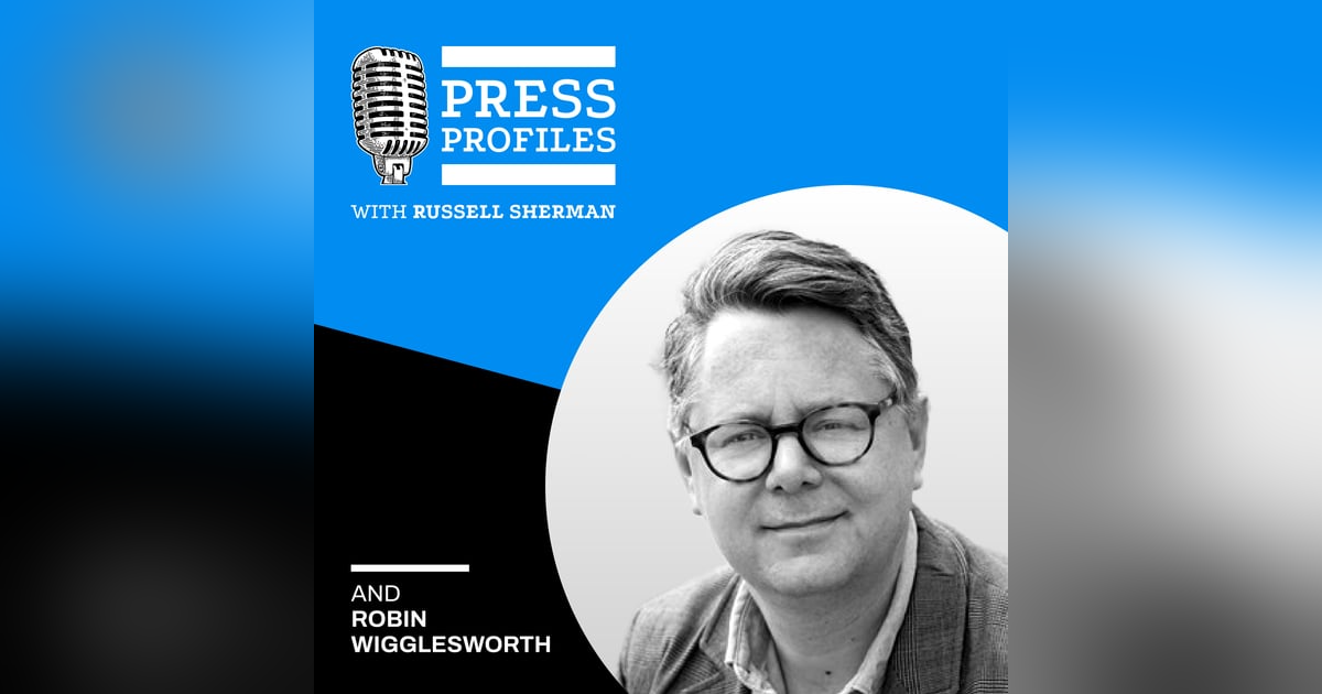 Robin Wigglesworth: Wigging out about Norway, debt crises, and the value of smart snark with the veteran Financial Times reporter Robin Wigglesworth: Wigging out about Norway, debt crises, and the value of smart snark with the veteran Financial Times reporter
