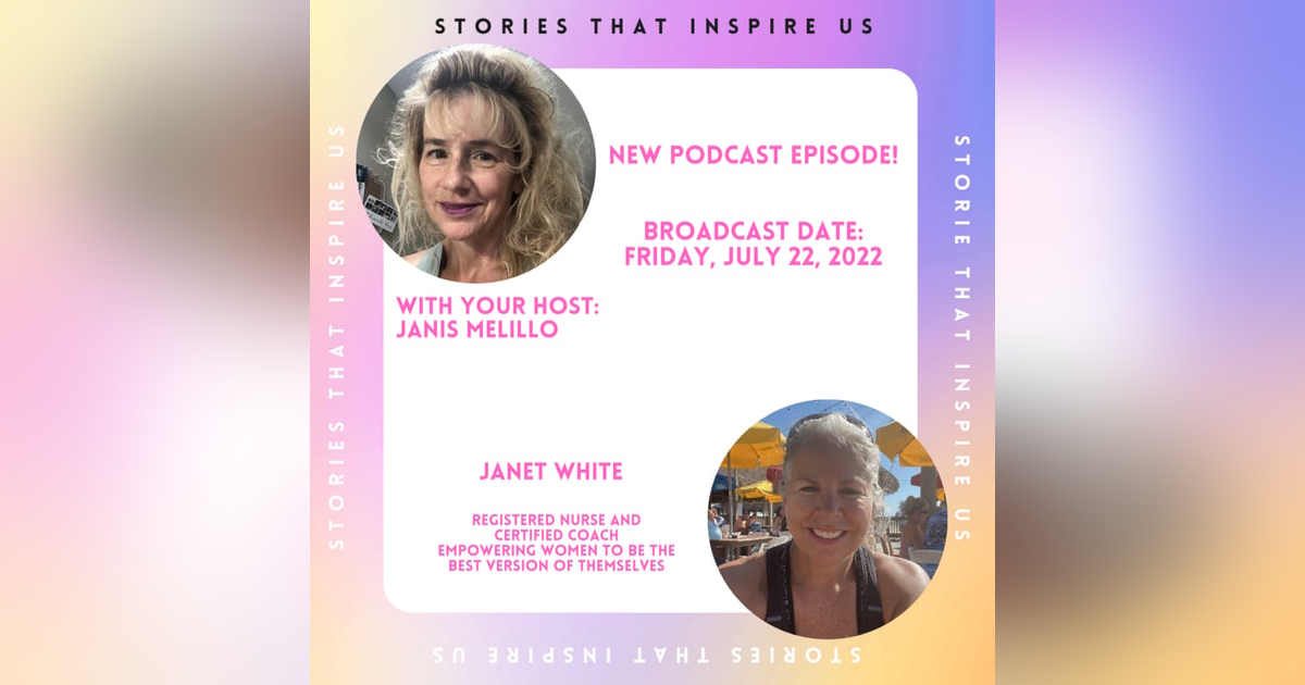 Stories That Inspire Us with Janet White - 07.22.22 Stories That Inspire Us with Janet White - 07.22.22