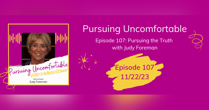 image for Unraveling Uncomfortable Truths with Judy Foreman on the Pursuing Uncomfortable Podcast