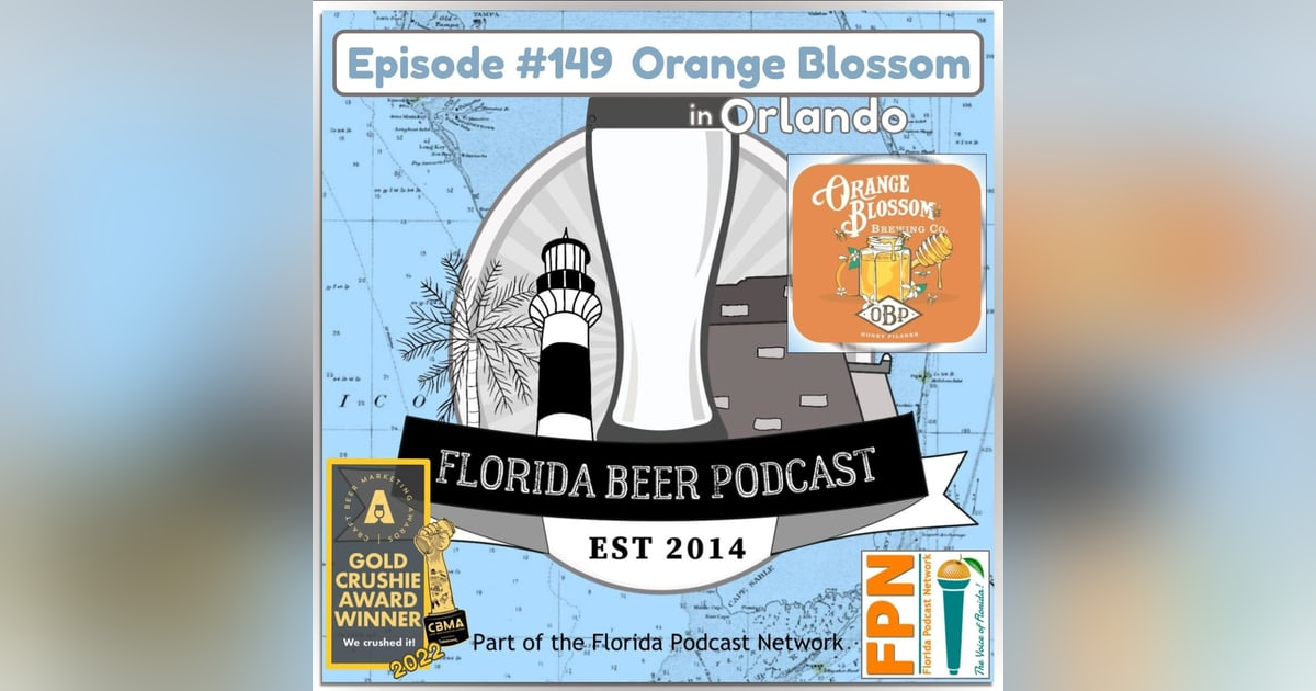 Florida Beer Podcast - Episode 149: Tom Moench, Orange Blossom Brewing Co. Florida Beer Podcast - Episode 149: Tom Moench, Orange Blossom Brewing Co.