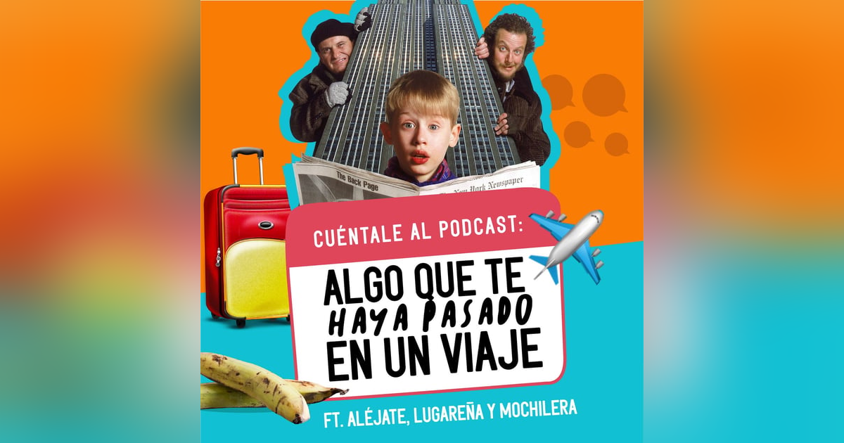 23. Algo que te pasó EN UN VIAJE (Ft. Aléjate, Lugareña & Mochilera) 23. Algo que te pasó EN UN VIAJE (Ft. Aléjate, Lugareña & Mochilera)