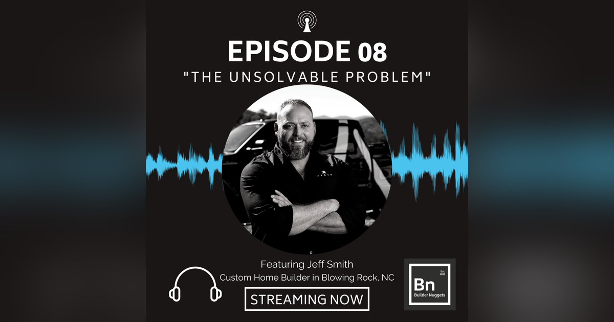 EP 08: The Unsolvable Problem with Jeff Smith EP 08: The Unsolvable Problem with Jeff Smith
