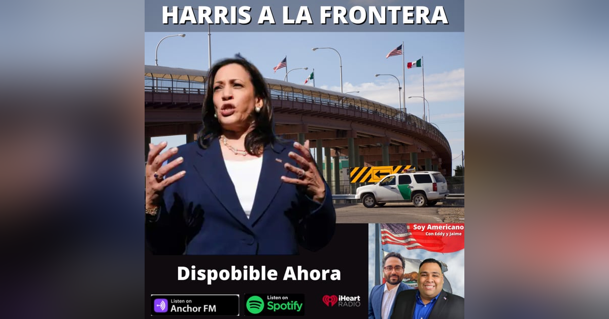 HARRIS A LA FRONTERA! HARRIS A LA FRONTERA!