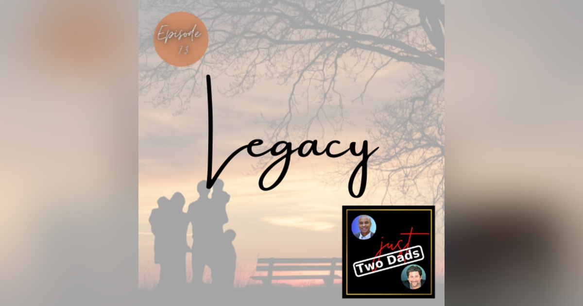 Episode 73: Legacy Episode 73: Legacy