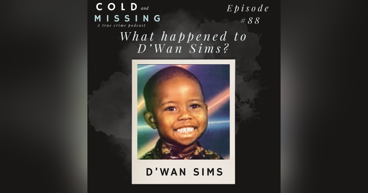 Cold and Missing: D’Wan Sims Cold and Missing: D’Wan Sims