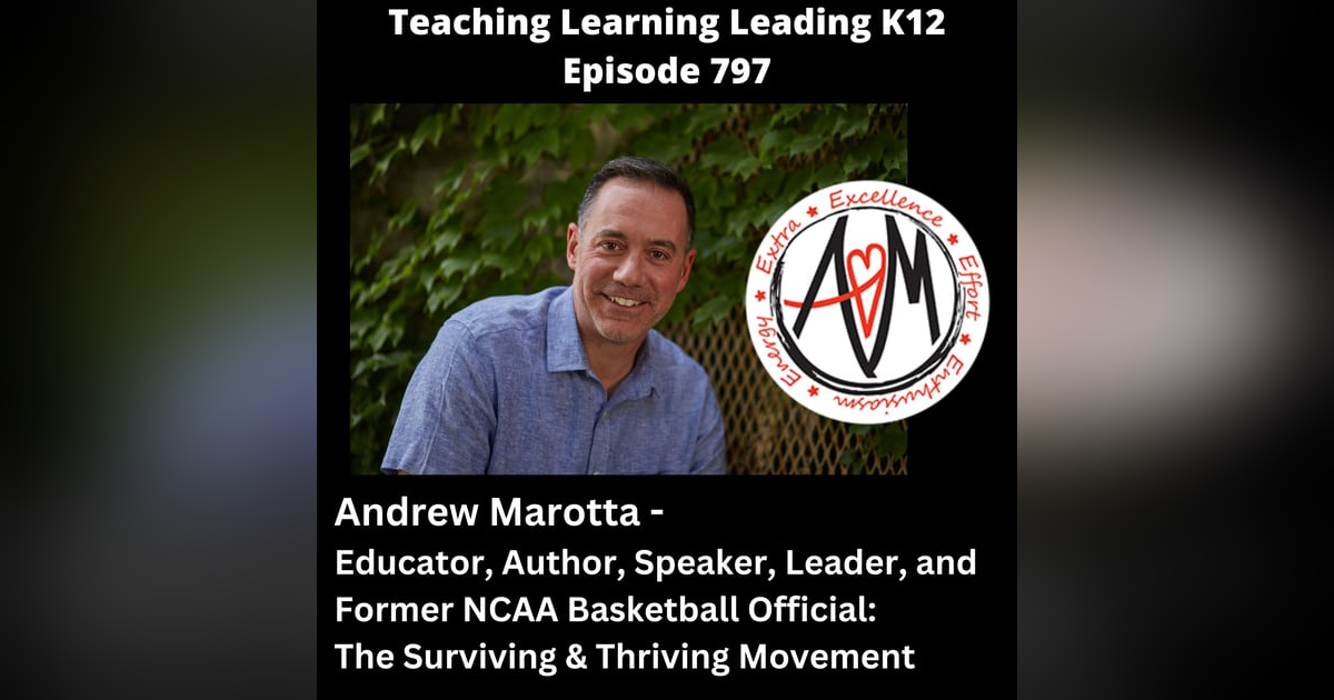 Andrew Marotta - Educator, Author, Speaker, Leader, and Former NCAA Basketball Official - The Surviving & Thriving Movement - 797 Andrew Marotta - Educator, Author, Speaker, Leader, and Former NCAA Basketball Official - The Surviving & Thriving Movement - 797