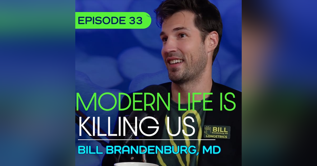 #33 - Why Modern Life Is Making Us Sick with Bill Brandenburg, MD 4k #33 - Why Modern Life Is Making Us Sick with Bill Brandenburg, MD 4k